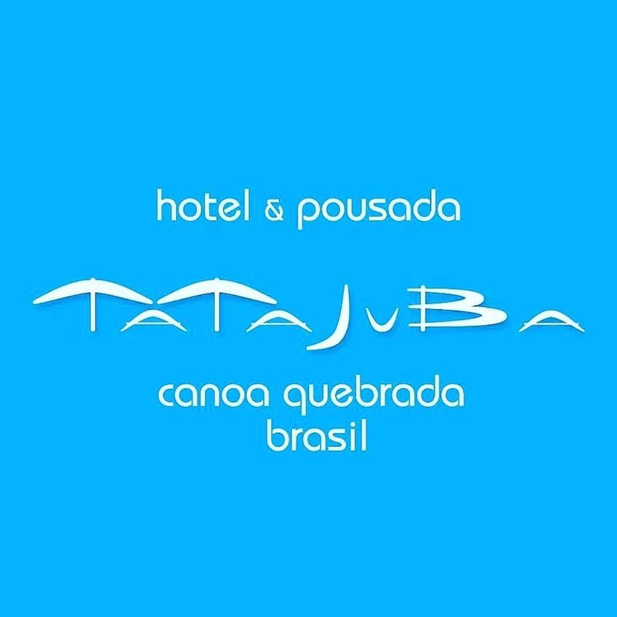 Hotel & Pousada Tatajuba Canoa Quebrada Esterno foto